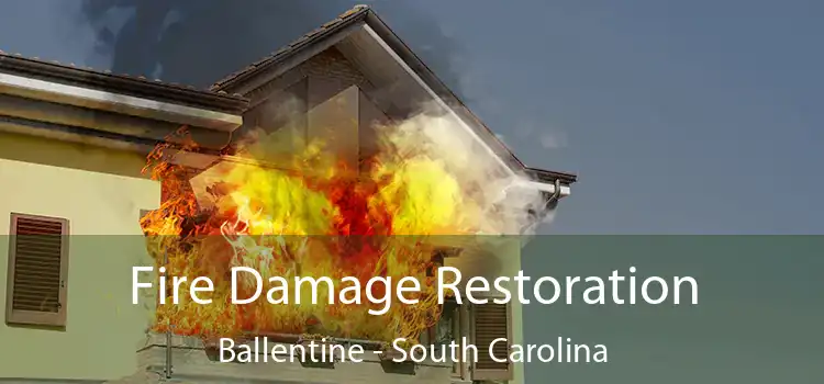 Fire Damage Restoration Ballentine - South Carolina