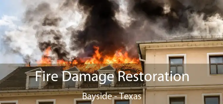 Fire Damage Restoration Bayside - Texas