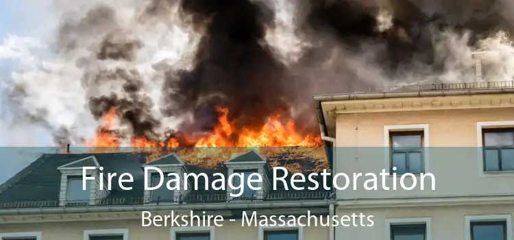 Fire Damage Restoration Berkshire - Massachusetts