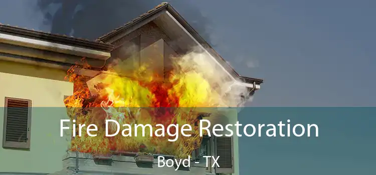 Fire Damage Restoration Boyd - TX