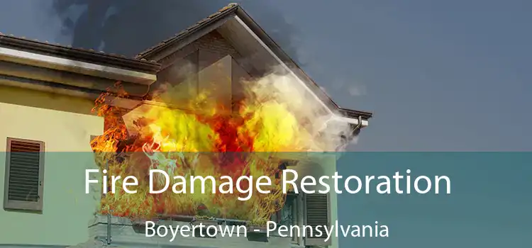 Fire Damage Restoration Boyertown - Pennsylvania