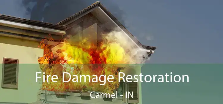 Fire Damage Restoration Carmel - IN