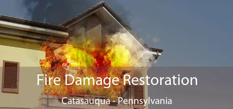 Fire Damage Restoration Catasauqua - Pennsylvania