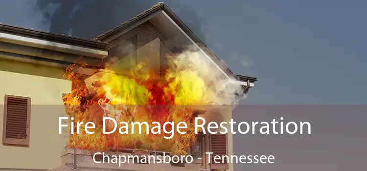 Fire Damage Restoration Chapmansboro - Tennessee