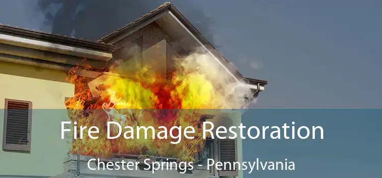 Fire Damage Restoration Chester Springs - Pennsylvania