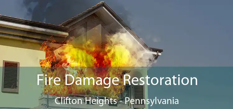 Fire Damage Restoration Clifton Heights - Pennsylvania