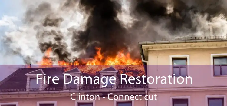 Fire Damage Restoration Clinton - Connecticut