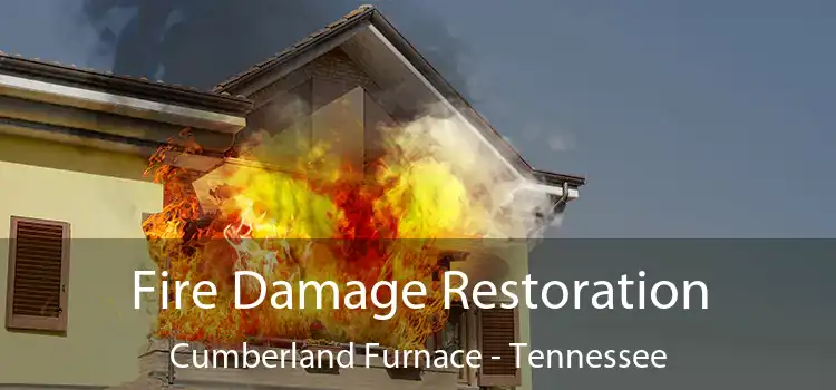 Fire Damage Restoration Cumberland Furnace - Tennessee