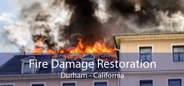 Fire Damage Restoration Durham - California