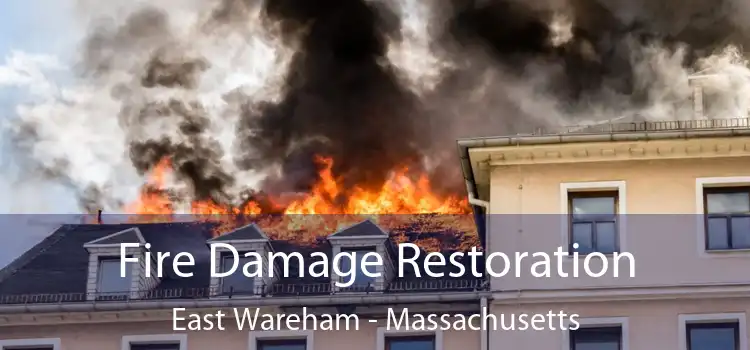 Fire Damage Restoration East Wareham - Massachusetts