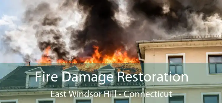 Fire Damage Restoration East Windsor Hill - Connecticut