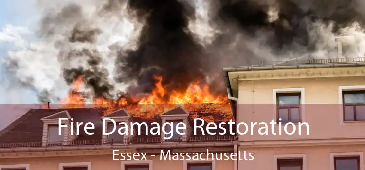 Fire Damage Restoration Essex - Massachusetts