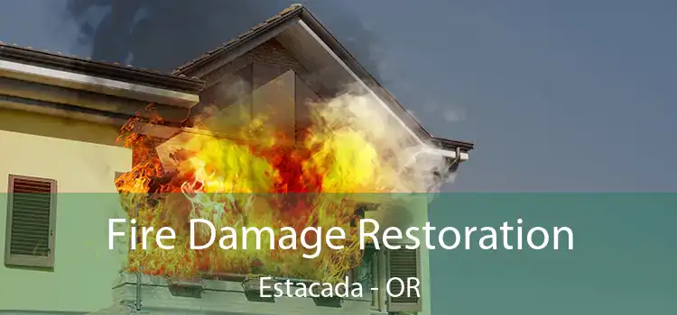 Fire Damage Restoration Estacada - OR