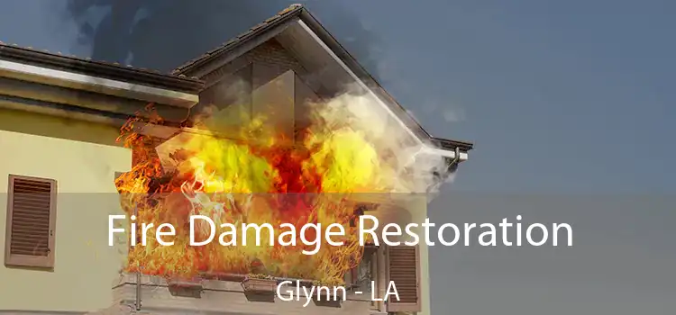 Fire Damage Restoration Glynn - LA