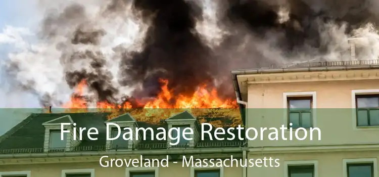 Fire Damage Restoration Groveland - Massachusetts