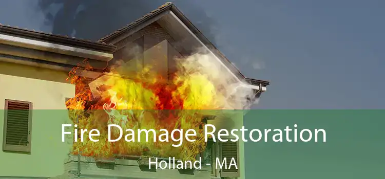 Fire Damage Restoration Holland - MA