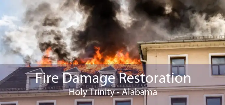 Fire Damage Restoration Holy Trinity - Alabama