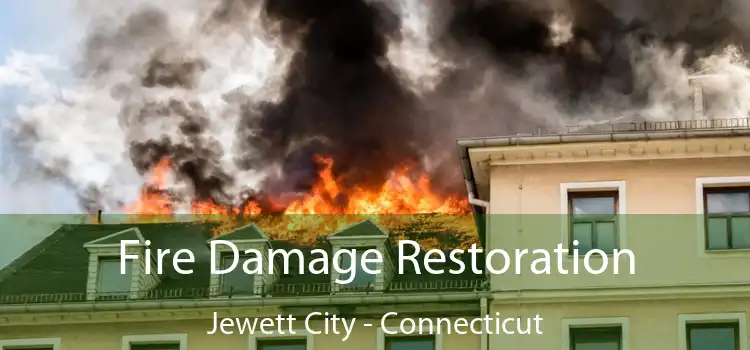 Fire Damage Restoration Jewett City - Connecticut