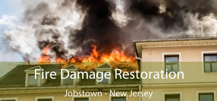 Fire Damage Restoration Jobstown - New Jersey