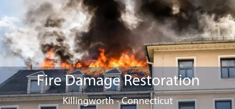 Fire Damage Restoration Killingworth - Connecticut