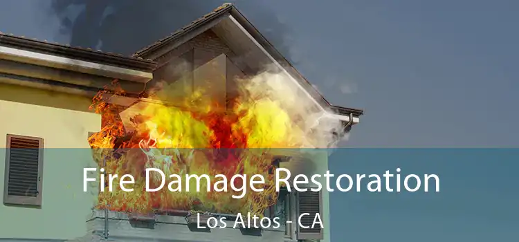 Fire Damage Restoration Los Altos - CA