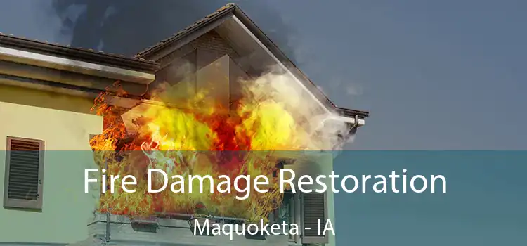 Fire Damage Restoration Maquoketa - IA