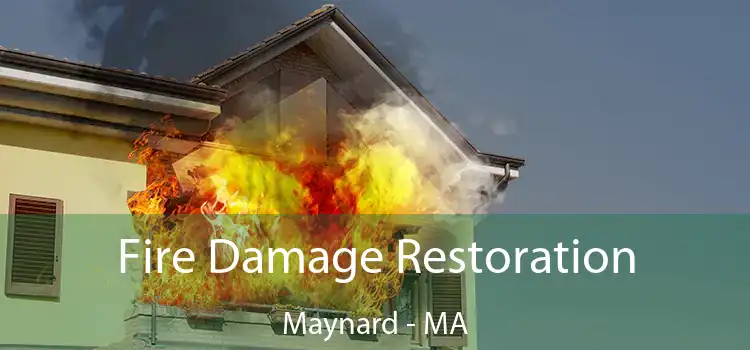 Fire Damage Restoration Maynard - MA