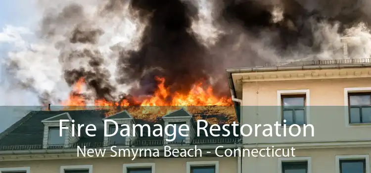 Fire Damage Restoration New Smyrna Beach - Connecticut