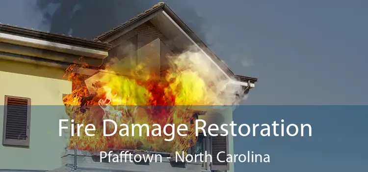 Fire Damage Restoration Pfafftown - North Carolina