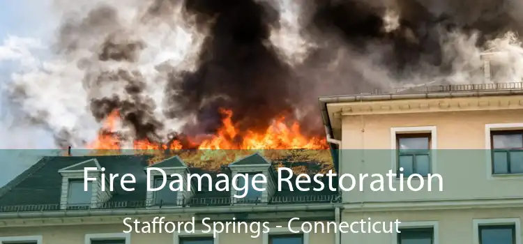 Fire Damage Restoration Stafford Springs - Connecticut