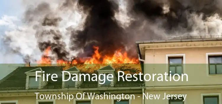 Fire Damage Restoration Township Of Washington - New Jersey