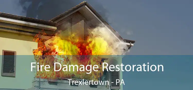 Fire Damage Restoration Trexlertown - PA