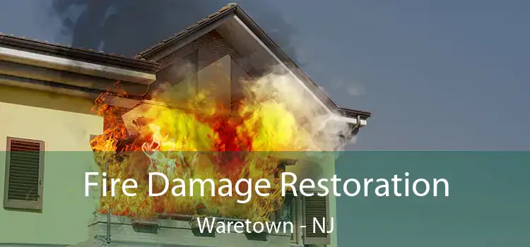 Fire Damage Restoration Waretown - NJ