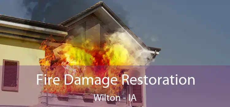 Fire Damage Restoration Wilton - IA