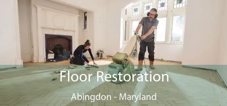 Floor Restoration Abingdon - Maryland