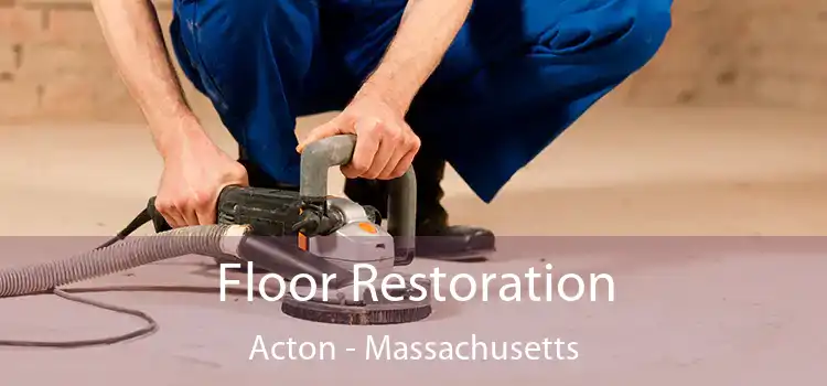 Floor Restoration Acton - Massachusetts