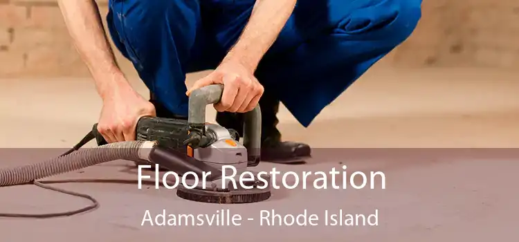 Floor Restoration Adamsville - Rhode Island