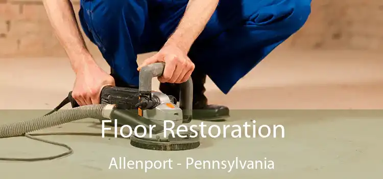 Floor Restoration Allenport - Pennsylvania