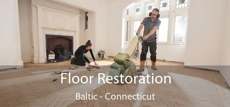 Floor Restoration Baltic - Connecticut