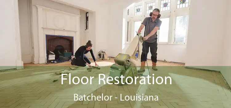 Floor Restoration Batchelor - Louisiana