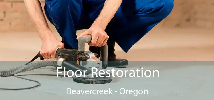 Floor Restoration Beavercreek - Oregon