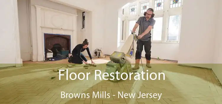 Floor Restoration Browns Mills - New Jersey