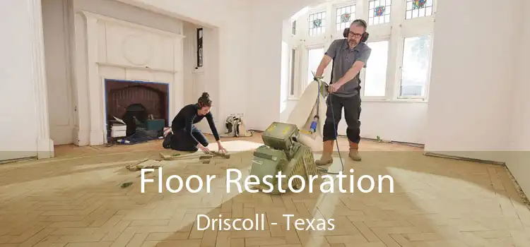 Floor Restoration Driscoll - Texas