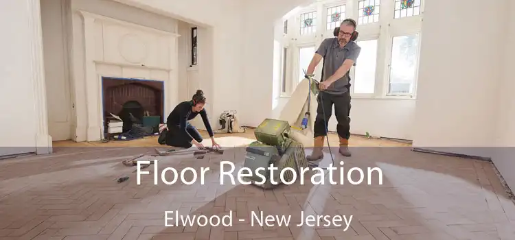 Floor Restoration Elwood - New Jersey