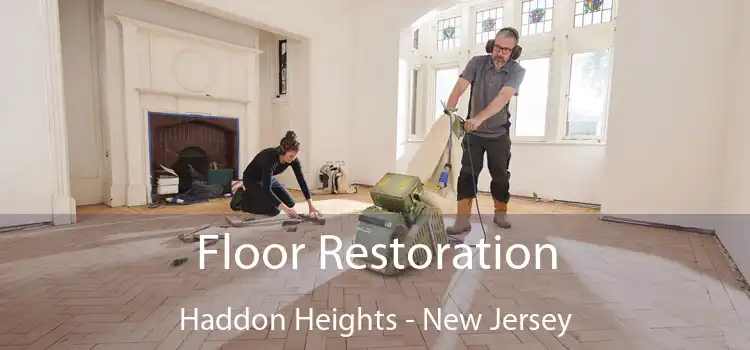 Floor Restoration Haddon Heights - New Jersey