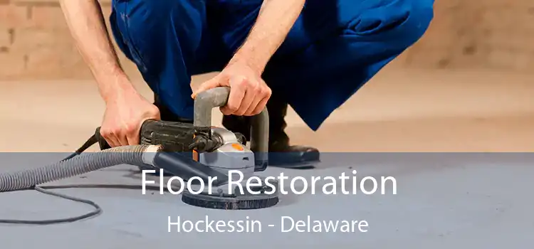 Floor Restoration Hockessin - Delaware