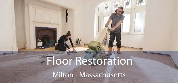 Floor Restoration Milton - Massachusetts