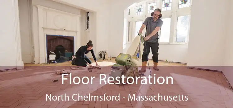 Floor Restoration North Chelmsford - Massachusetts