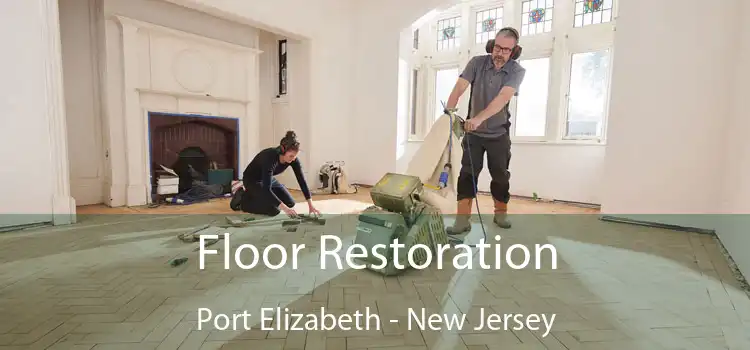 Floor Restoration Port Elizabeth - New Jersey