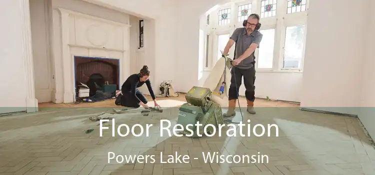 Floor Restoration Powers Lake - Wisconsin